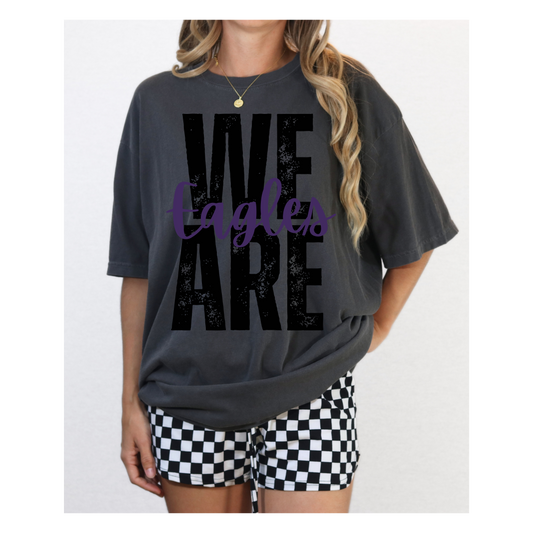 We Are Eagles-Comfort Color Tee