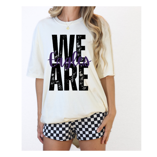 We Are Eagles-Comfort Color Tee